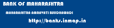 BANK OF MAHARASHTRA  MAHARASHTRA AMRAVATI BIJUDHAWADI   banks information 